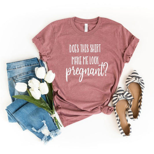 Make Me Look Pregnant Short Sleeve Graphic Tee